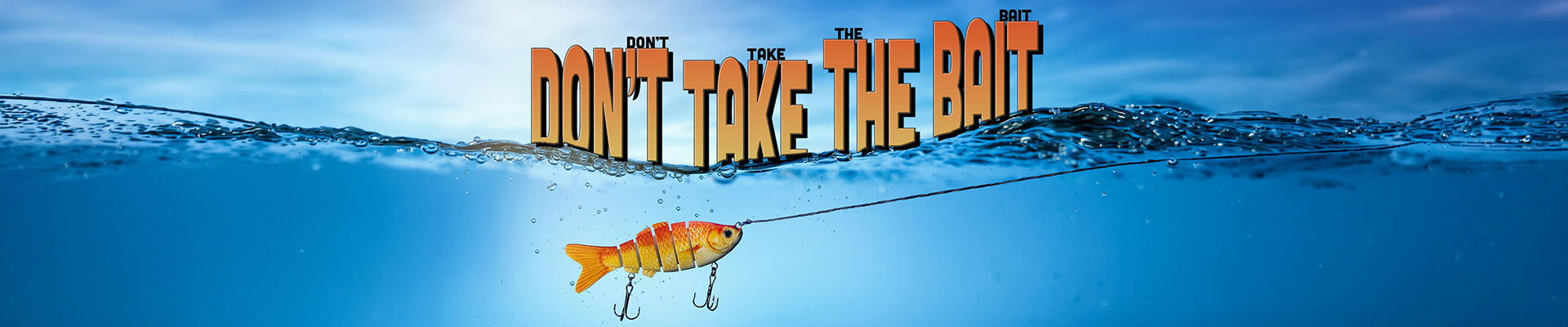 Don't Take The Bait