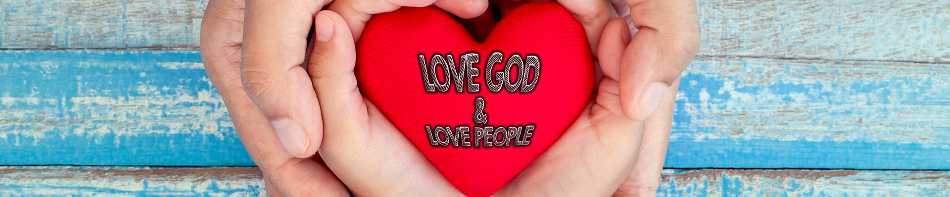 Love God & Love People
